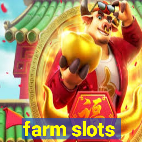 farm slots